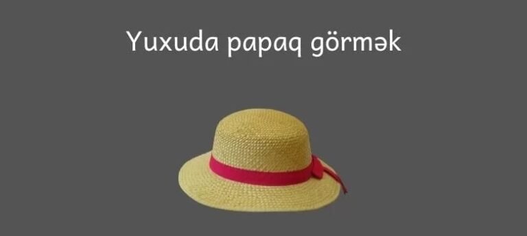 Yuxuda Papaq Görmek